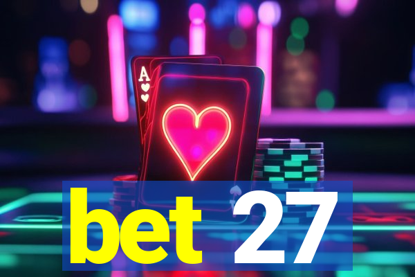 bet 27